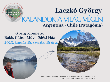 A Nagyvilág Gyergyóremetén - Argentína és Chile